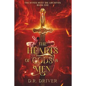 Driver, D.R. The Hearts of Gods & Men (The Kynes Must Die Archives) Driver, D.R. The Hearts of Gods & Men (The Kynes Must Die Archives)