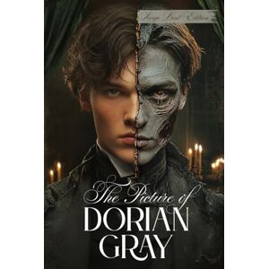 Wilde, Oscar The Picture of Dorian Gray (Large Print Edition): A Gothic Classic Exploring Beauty, Morality, and the Price of Eternal Youth Wilde, Oscar The Picture of Dorian Gray (Large Print Edition): A Gothic Classic Exploring Beauty, Morality, and the Price of Eternal Youth