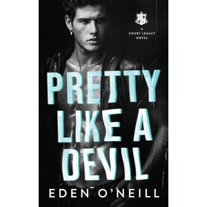 O'Neill Pretty Like a Devil: 6 (Court Legacy) O'Neill Pretty Like a Devil: 6 (Court Legacy)