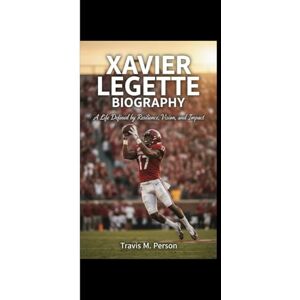 M. Person, Travis XAVIER LEGETTE BIOGRAPHY: A Life Defined by Resilience, Vision, and Impact M. Person, Travis XAVIER LEGETTE BIOGRAPHY: A Life Defined by Resilience, Vision, and Impact