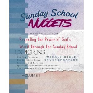 Udoh M.Div., David SUNDAY SCHOOL NUGGETS: Revealing the Power of God’s Word through the Sunday School (Sunday School Lessons Revival Nuggets) Udoh M.Div., David SUNDAY SCHOOL NUGGETS: Revealing the Power of God’s Word through the Sunday School (Sunday School Lessons Revival Nuggets)