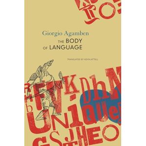 Agamben, Giorgio The Body of Language: esperruquancluzelubelouzerirelu (The Italian List) Agamben, Giorgio The Body of Language: esperruquancluzelubelouzerirelu (The Italian List)