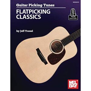 Troxel, Jeff Guitar Picking Tunes-Flatpicking Classics Troxel, Jeff Guitar Picking Tunes-Flatpicking Classics