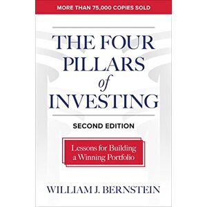 Bernstein The Four Pillars of Investing, Second Edition: Lessons for Building a Winning Portfolio Bernstein The Four Pillars of Investing, Second Edition: Lessons for Building a Winning Portfolio