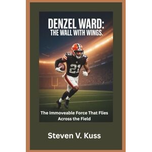 V. Kuss, Steven Denzel Ward: The Wall with Wings: The Immoveable Force That Flies Across the Field V. Kuss, Steven Denzel Ward: The Wall with Wings: The Immoveable Force That Flies Across the Field