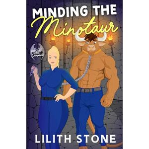 Stone, Lilith Minding The Minotaur: A steamy paranormal romantasy (Monsters of the Labyrinth) Stone, Lilith Minding The Minotaur: A steamy paranormal romantasy (Monsters of the Labyrinth)