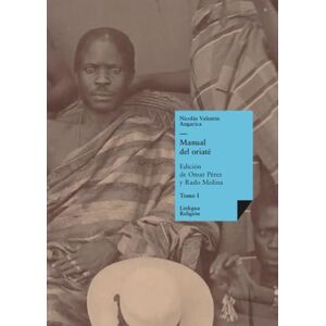 Angarica, Nicolás Valentín Manual del oriaté: Tomo I (Religión) Angarica, Nicolás Valentín Manual del oriaté: Tomo I (Religión)