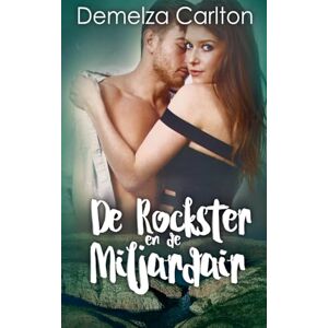 Carlton, Demelza De Rockster en de Miljardair: 4 (Romantiek Eiland Resort) Carlton, Demelza De Rockster en de Miljardair: 4 (Romantiek Eiland Resort)