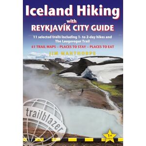 Jim Manthorpe Iceland Hiking with Reykjavik City Guide: 11 selected trails including 1- to 2-day hikes and the Laugavegur Trek (Trailblazer Guides): 11 selected ... Reykjavik City Guide and the Laugavegur Trek Jim Manthorpe Iceland Hiking with Reykjavik City Guide: 11 selected trails including 1- to 2-day hikes and the Laugavegur Trek (Trailblazer Guides): 11 selected ... Reykjavik City Guide and the Laugavegur Trek
