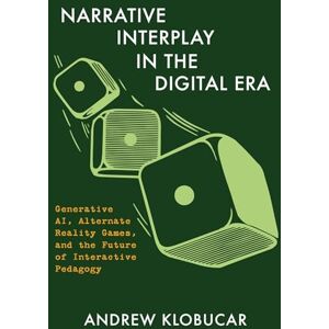 Narrative Interplay in the Digital Era: Generative AI, Alternate Reality Games, and the Future of Interactive Pedagogy Narrative Interplay in the Digital Era: Generative AI, Alternate Reality Games, and the Future of Interactive Pedagogy