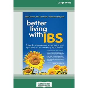 Ferreira, Nuno Better Living With ... IBS: A Step-by-Step Program to Managing your Symptoms so you can Enjoy Life to the Full! (16pt Large Print Edition) Ferreira, Nuno Better Living With ... IBS: A Step-by-Step Program to Managing your Symptoms so you can Enjoy Life to the Full! (16pt Large Print Edition)
