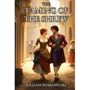 WILLIAM SHAKESPEARE THE TAMING OF THE SHREW WILLIAM SHAKESPEARE THE TAMING OF THE SHREW