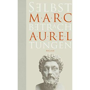 Marc Aurel Selbstbetrachtungen Marc Aurel Selbstbetrachtungen