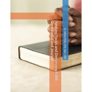 Penn, Dr. Althea Igniting Focus and Deepening Faith Devotional and Journal Penn, Dr. Althea Igniting Focus and Deepening Faith Devotional and Journal
