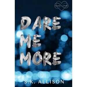 Allison, SK Dare Me More: A Brother's Best Friend Romance (Players to Lovers) Allison, SK Dare Me More: A Brother's Best Friend Romance (Players to Lovers)