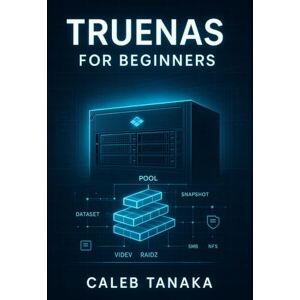 TANAKA, CALEB TRUENAS FOR BEGINNERS: OPENZFS BASICS AND SAFE STORAGE SETUP: Learn pools, datasets, snapshots, and simple SMB and NFS shares, with clear steps for capacity planning and data protection TANAKA, CALEB TRUENAS FOR BEGINNERS: OPENZFS BASICS AND SAFE STORAGE SETUP: Learn pools, datasets, snapshots, and simple SMB and NFS shares, with clear steps for capacity planning and data protection
