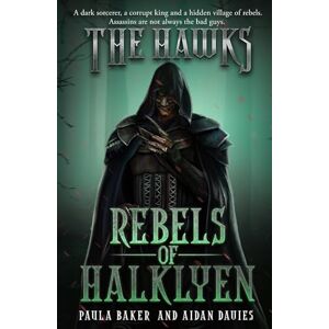 Baker, Paula Rebels of Halklyen: The Hawks: Book One Baker, Paula Rebels of Halklyen: The Hawks: Book One