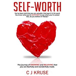 Kruse, CJ Self worth: Stop Striving. Stop Comparing. You are Fearfully And Wonderfully Made. (TO BLAME A SUNSET CHRISTIAN GROWTH & INSPIRATION) Kruse, CJ Self worth: Stop Striving. Stop Comparing. You are Fearfully And Wonderfully Made. (TO BLAME A SUNSET CHRISTIAN GROWTH & INSPIRATION)