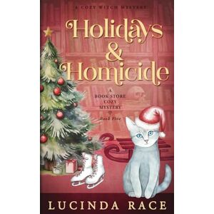 Race, Lucinda Holidays and Homicide: A Paranormal Witch Cozy Mystery: 5 (A Book Store Cozy Mystery) Race, Lucinda Holidays and Homicide: A Paranormal Witch Cozy Mystery: 5 (A Book Store Cozy Mystery)