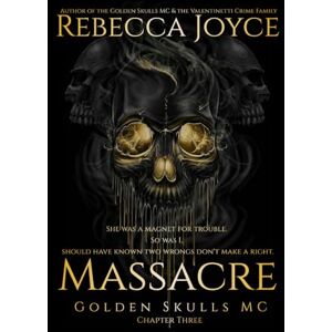 Joyce, Rebecca Massacre: Golden Skulls MC Joyce, Rebecca Massacre: Golden Skulls MC