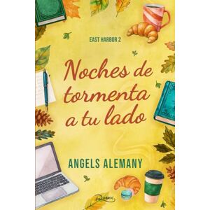 Alemany, Angels Noches de tormenta a tu lado: East Harbor #2. Romance new adult lleno de secretos en un pueblo costero Alemany, Angels Noches de tormenta a tu lado: East Harbor #2. Romance new adult lleno de secretos en un pueblo costero