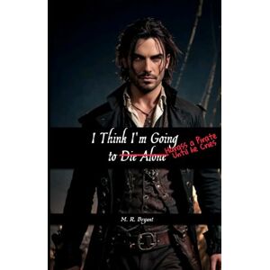 Bryant, M. R. I Think I'm Going To Harass a Pirate Until He Cries (Parcae: Inferno) Bryant, M. R. I Think I'm Going To Harass a Pirate Until He Cries (Parcae: Inferno)