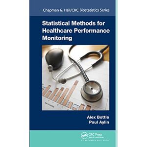Bottle, Alex Statistical Methods for Healthcare Performance Monitoring: 92 (Chapman & Hall/CRC Biostatistics Series) Bottle, Alex Statistical Methods for Healthcare Performance Monitoring: 92 (Chapman & Hall/CRC Biostatistics Series)