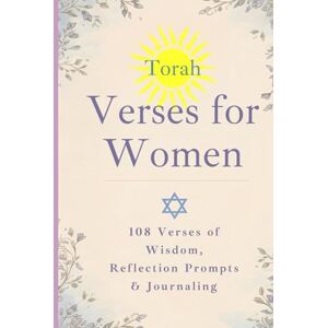 Devotions, Torah Torah Verses for Women: Strength, Faith & Grace: 108 Verses of Wisdom, Reflection Prompts & Journaling for Daily Inspiration Devotions, Torah Torah Verses for Women: Strength, Faith & Grace: 108 Verses of Wisdom, Reflection Prompts & Journaling for Daily Inspiration