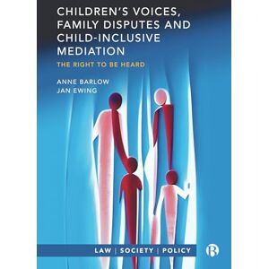 Barlow, Anne Children’s Voices, Family Disputes: The Right to Be Heard (Law, Society, Policy) Barlow, Anne Children’s Voices, Family Disputes: The Right to Be Heard (Law, Society, Policy)