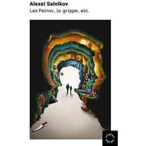 SALNIKOV, Alexeï Les Petrov, la grippe, etc. SALNIKOV, Alexeï Les Petrov, la grippe, etc.