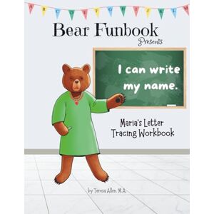 Allen, Teresa Bear Funbook Presents I Can Write My Name Maria’s Personalized Letter Tracing Workbook (Personalized Letter Tracing Workbooks) Allen, Teresa Bear Funbook Presents I Can Write My Name Maria’s Personalized Letter Tracing Workbook (Personalized Letter Tracing Workbooks)