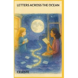 CELESTE, C LETTERS ACROSS THE OCEAN (Caline's Suitcase Series) CELESTE, C LETTERS ACROSS THE OCEAN (Caline's Suitcase Series)