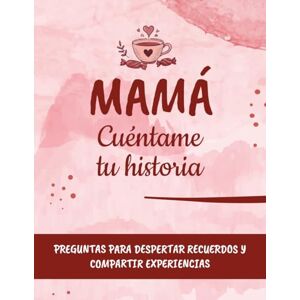 Publishing, Kaleido Mamá, cuéntame tu historia: Preguntas para despertar recuerdos y compartir experiencias entre madre e hijos. Idea regalo día de la madre, navidad, reyes. Publishing, Kaleido Mamá, cuéntame tu historia: Preguntas para despertar recuerdos y compartir experiencias entre madre e hijos. Idea regalo día de la madre, navidad, reyes.