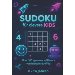 BÜCHER, OL Sudoku für Clevere Kids: Über 100 spannende Rätsel – von leicht bis knifflig BÜCHER, OL Sudoku für Clevere Kids: Über 100 spannende Rätsel – von leicht bis knifflig