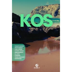 Y, Allons KOS: Pianificazione. Alloggi consigliati. Percorsi da fare. Escursioni fuori porta. Cucina locale. Consigli e risorse utili per la tua vacanza greca Y, Allons KOS: Pianificazione. Alloggi consigliati. Percorsi da fare. Escursioni fuori porta. Cucina locale. Consigli e risorse utili per la tua vacanza greca