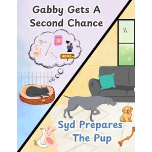 Edmunds, Nicole Gabby Gets A Second Chance / Syd Prepares the Pup: (2 Books in 1) Edmunds, Nicole Gabby Gets A Second Chance / Syd Prepares the Pup: (2 Books in 1)