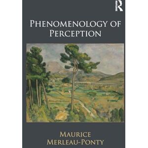 Merleau-Ponty, Maurice Phenomenology of Perception Merleau-Ponty, Maurice Phenomenology of Perception