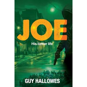 Hallowes, Guy Joe: His Better Life: 2 Hallowes, Guy Joe: His Better Life: 2