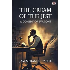 Cabell, James Branch The Cream Of The JestA Comedy of Evasions (Edition1) Cabell, James Branch The Cream Of The JestA Comedy of Evasions (Edition1)