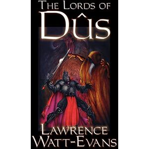 Watt-Evans, Lawrence The Lords of Dus Watt-Evans, Lawrence The Lords of Dus