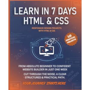 Ahmed Learn in 7 Days HTML & CSS: HTML & CSS From Zero to Building Your First Website A Project-Based Guide for Beginners. Ahmed Learn in 7 Days HTML & CSS: HTML & CSS From Zero to Building Your First Website A Project-Based Guide for Beginners.