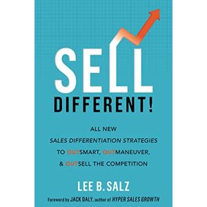Lee Sell Different!: All New Sales Differentiation Strategies to Outsmart, Outmaneuver, and Outsell the Competition Lee Sell Different!: All New Sales Differentiation Strategies to Outsmart, Outmaneuver, and Outsell the Competition