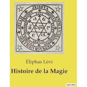 Lévi, Éliphas Histoire de la Magie Lévi, Éliphas Histoire de la Magie