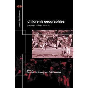 Children's Geographies: Playing, Living, Learning (Critical Geographies) Children's Geographies: Playing, Living, Learning (Critical Geographies)