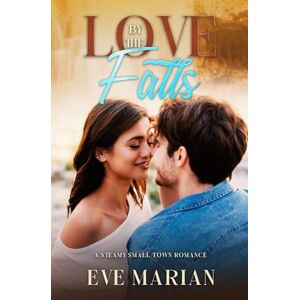 Marian, Eve Love By The Falls: A Steamy Small Town Romance (Cedar Brook Falls) Marian, Eve Love By The Falls: A Steamy Small Town Romance (Cedar Brook Falls)