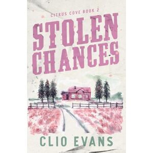Evans, Clio Stolen Chances: A Single Mom, MMF, Small Town Romance Suspense: 2 (Citrus Cove) Evans, Clio Stolen Chances: A Single Mom, MMF, Small Town Romance Suspense: 2 (Citrus Cove)