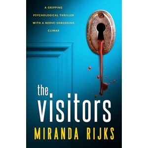 Rijks, Miranda The Visitors: A gripping psychological thriller with a nerve-shredding climax Rijks, Miranda The Visitors: A gripping psychological thriller with a nerve-shredding climax
