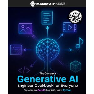 Kropf, Alex The Complete Generative AI Engineer Cookbook for Everyone: Become a GenAI Specialist with Python (AI Mastery) Kropf, Alex The Complete Generative AI Engineer Cookbook for Everyone: Become a GenAI Specialist with Python (AI Mastery)
