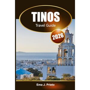 Prieto, Ema J. Tinos Travel Guide: Explore Greece's Beaches, Local History, Villages and Must See Attractions Prieto, Ema J. Tinos Travel Guide: Explore Greece's Beaches, Local History, Villages and Must See Attractions