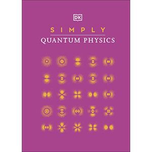DK Simply Quantum Physics ( Simply) DK Simply Quantum Physics ( Simply)